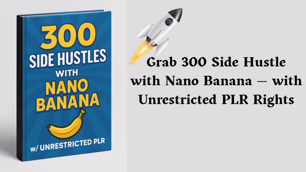 300 Side Hustles With Nano Banana